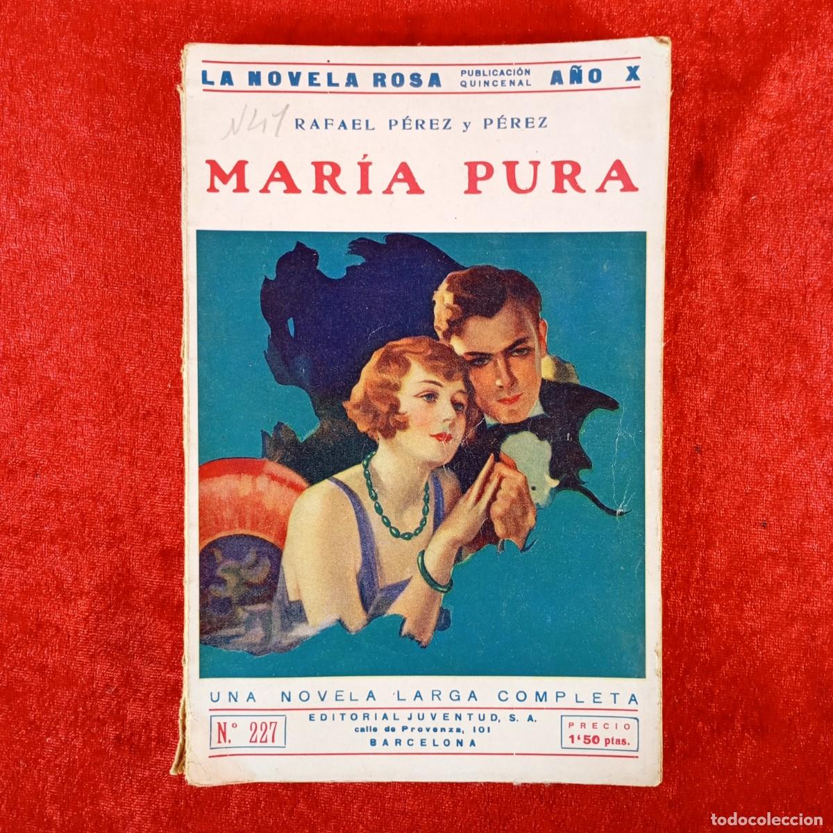 Libros de segunda mano: MAR&Iacute;A PURA - RAFAEL P&Eacute;REZ Y P&Eacute;REZ - LA NOVELA ROSA / 1190