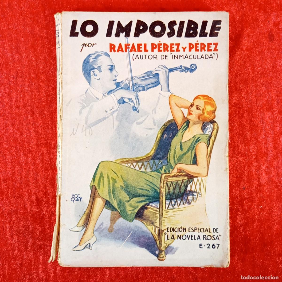 Libros de segunda mano: LO IMPOSIBLE - RAFAEL P&Eacute;REZ Y P&Eacute;REZ - LA NOVELA ROSA / 1192