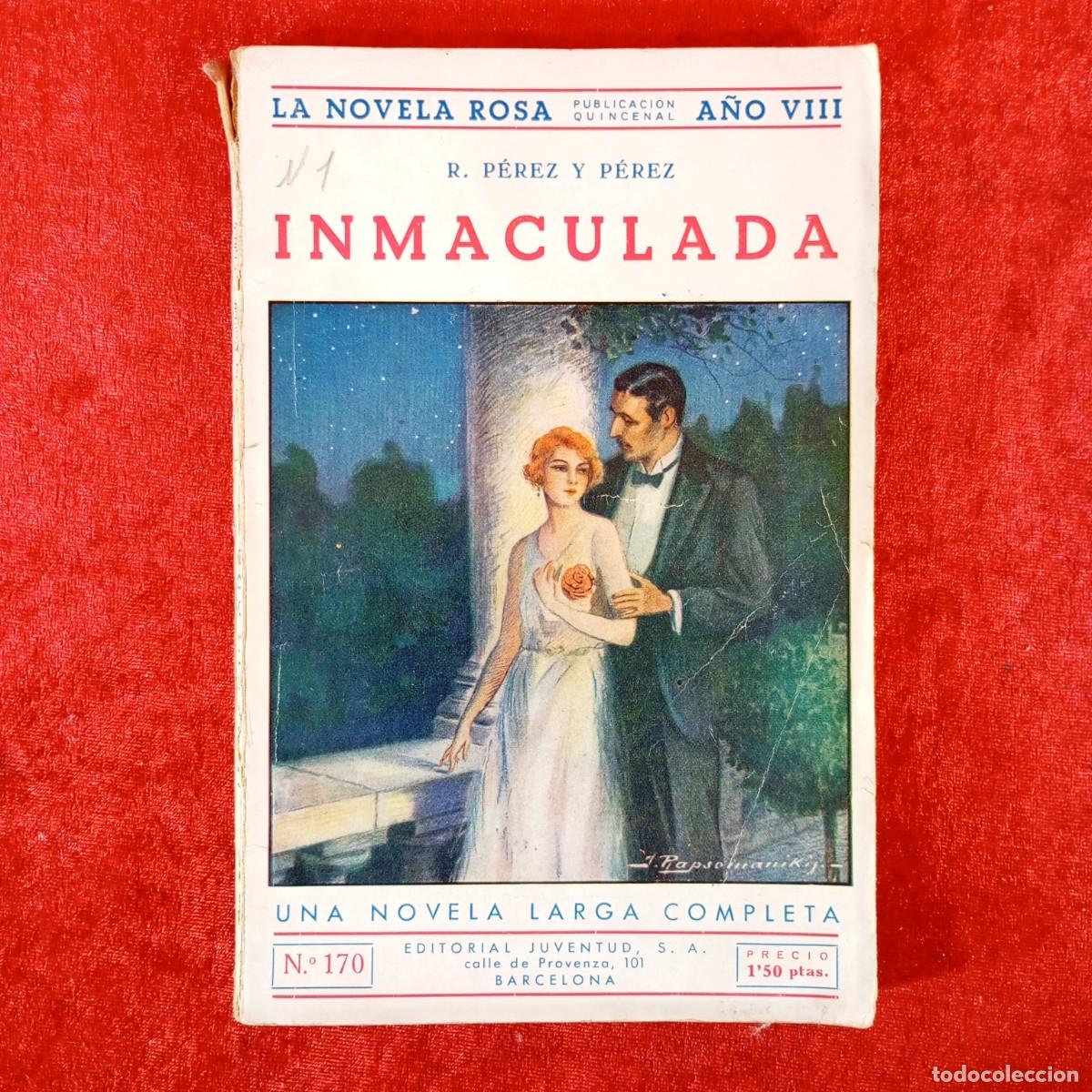 Libros de segunda mano: INMACULADA - RAFAEL P&Eacute;REZ Y P&Eacute;REZ - LA NOVELA ROSA / 1193