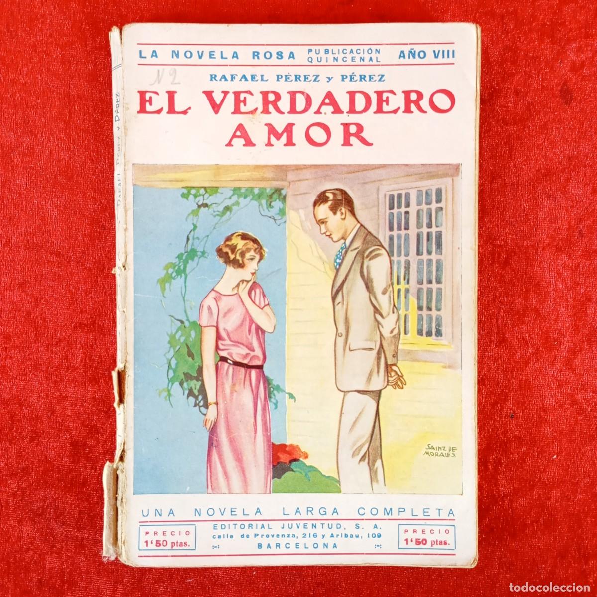 Libros de segunda mano: EL VERDADERO AMOR - RAFAEL P&Eacute;REZ Y P&Eacute;REZ - LA NOVELA ROSA / 1194