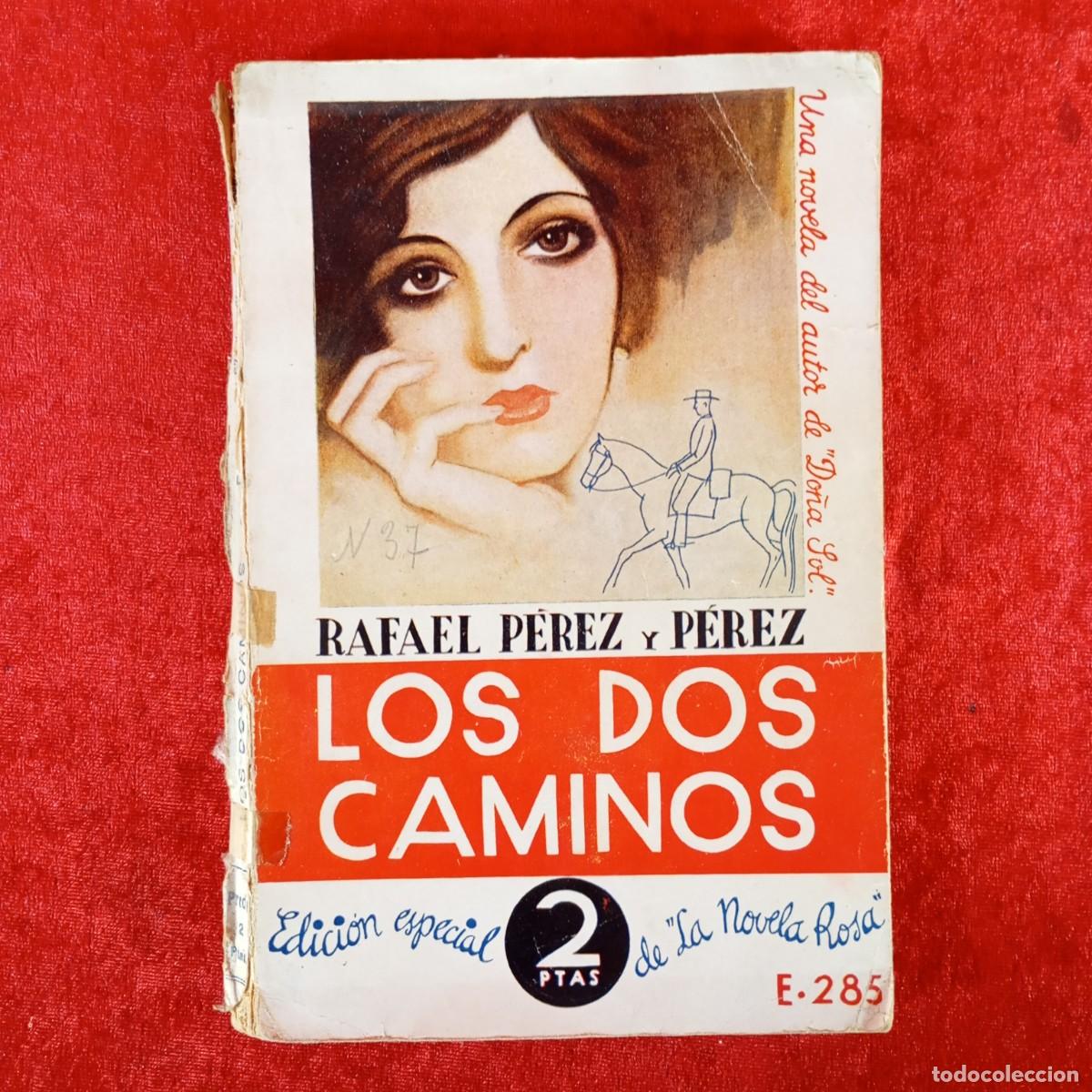 Libros de segunda mano: LOS DOS CAMINOS - RAFAEL P&Eacute;REZ Y P&Eacute;REZ - LA NOVELA ROSA / 1196