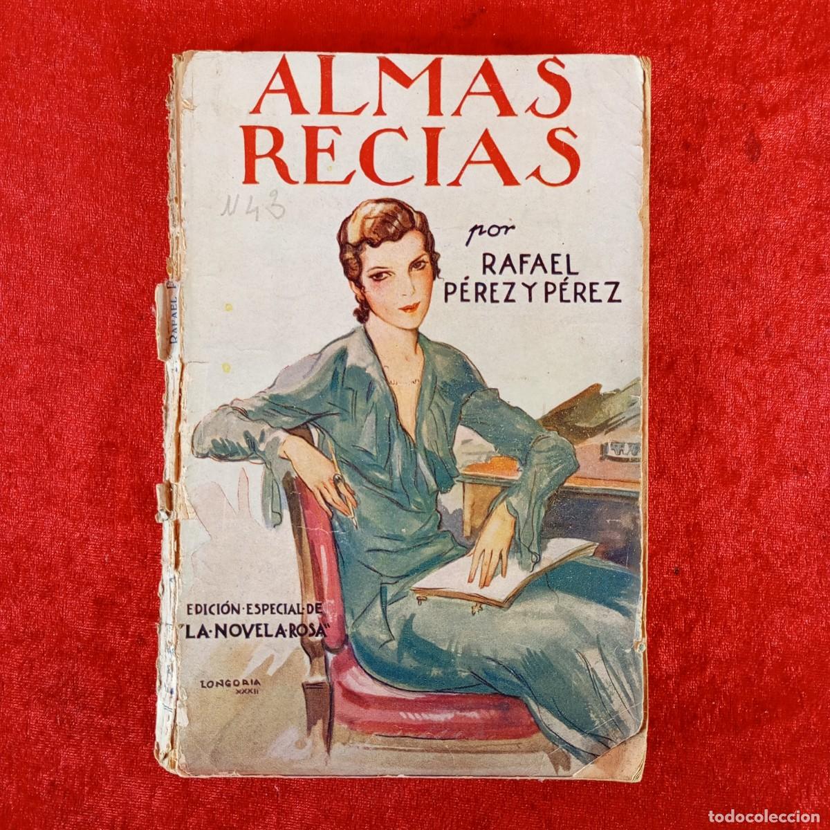 Libros de segunda mano: ALMAS RECIAS - RAFAEL P&Eacute;REZ Y P&Eacute;REZ - LA NOVELA ROSA / 1197