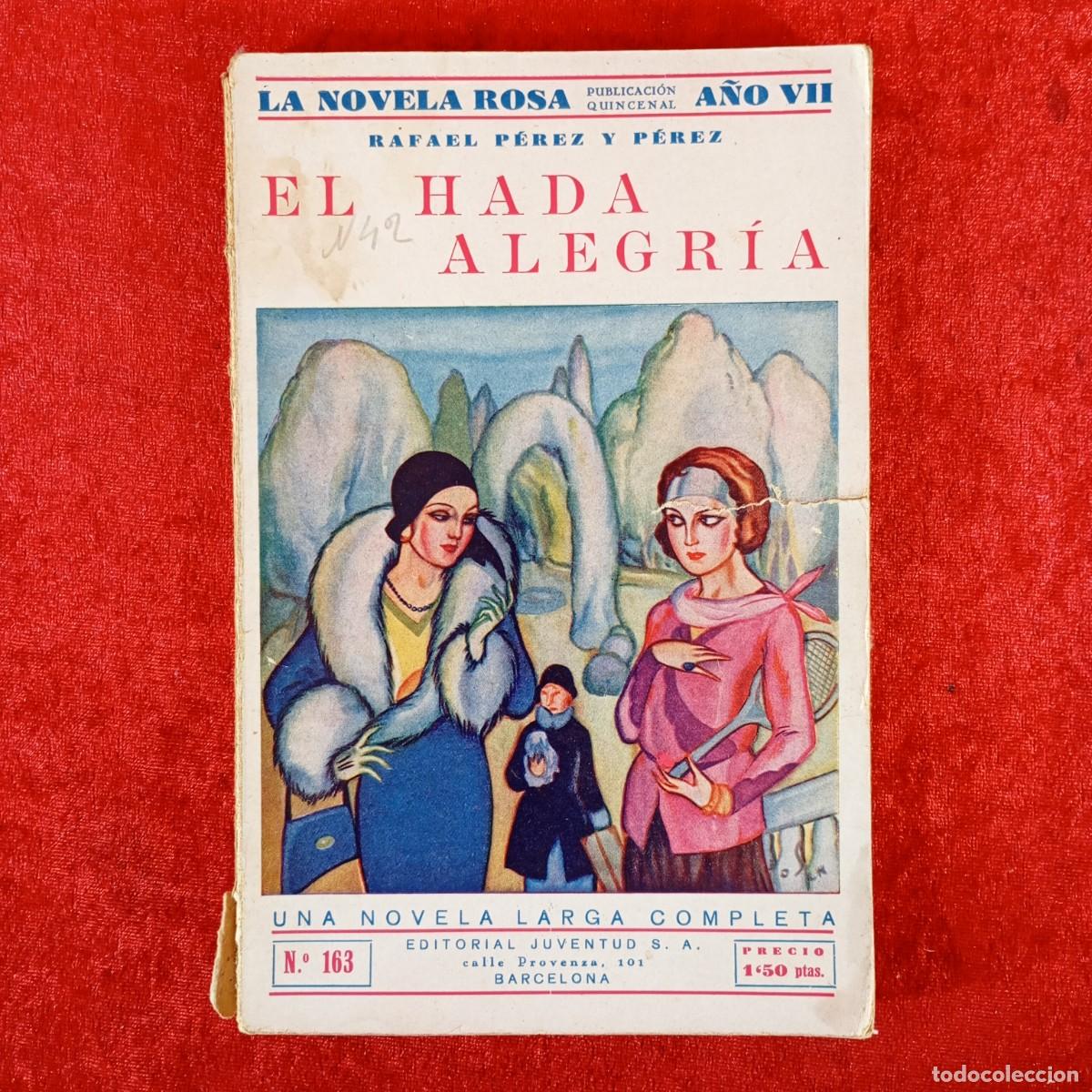 Libros de segunda mano: EL HADA ALEGR&Iacute;A - RAFAEL P&Eacute;REZ Y P&Eacute;REZ - LA NOVELA ROSA / 1198