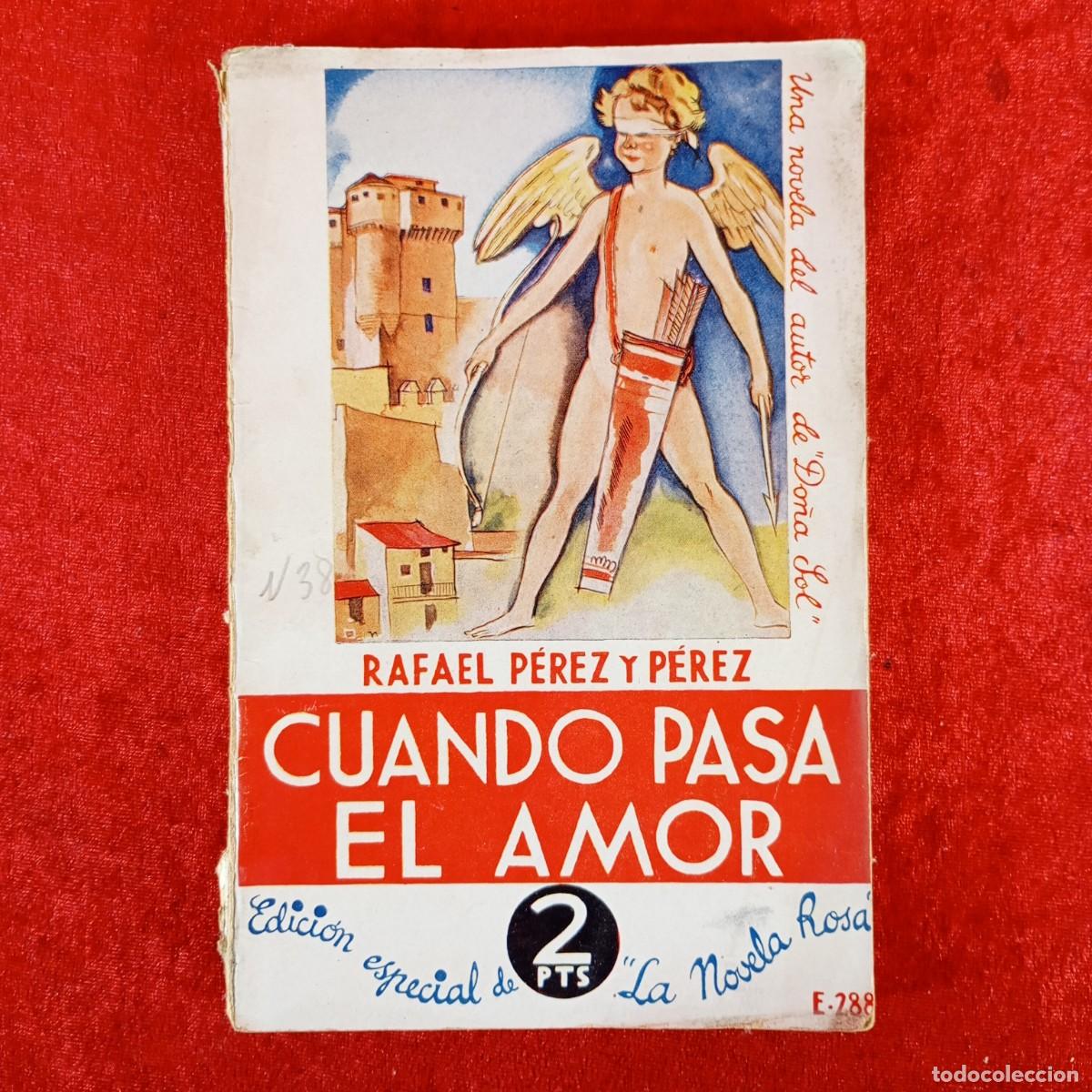 Libros de segunda mano: CUANDO PASA EL AMOR - RAFAEL P&Eacute;REZ Y P&Eacute;REZ - LA NOVELA ROSA / 1201