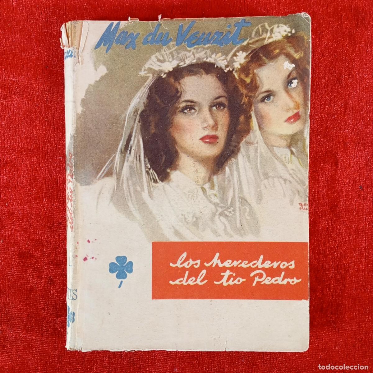 Libros de segunda mano: MAX DU VEUZIT - LOS HEREDEROS DEL TIO PEDRO - IL BETIS - 1949 / 1220