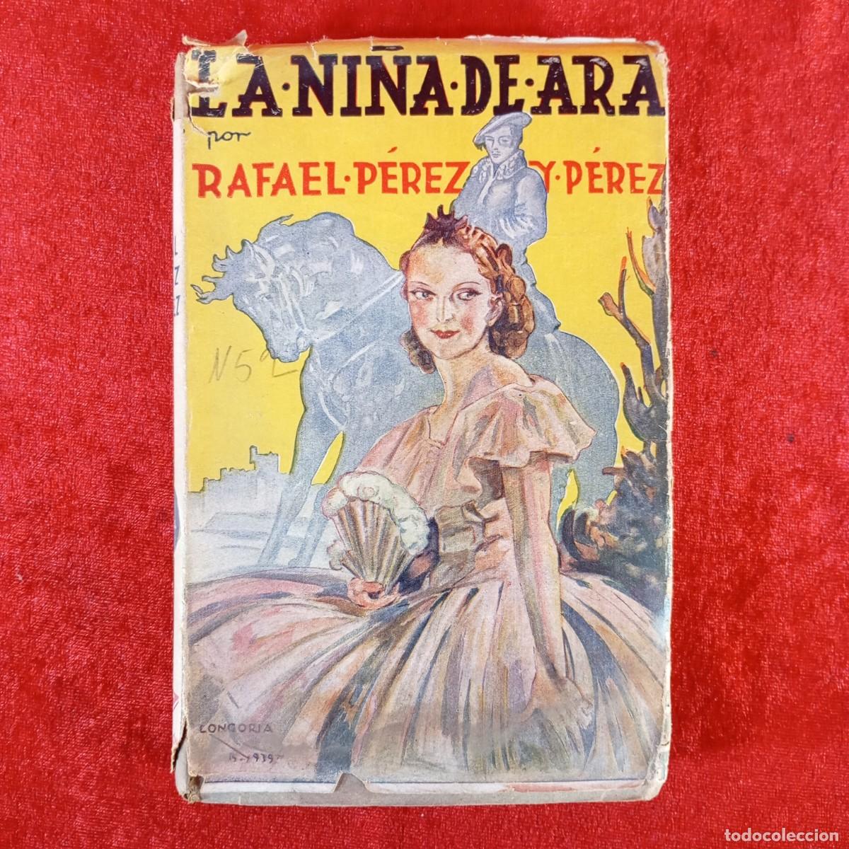 Libros de segunda mano: LA NI&Ntilde;A DE ARA POR RAFAEL P&Eacute;REZ P&Eacute;REZ - LONDORIA - NUEVA COLECCI&Oacute;N HOGAR / 1227