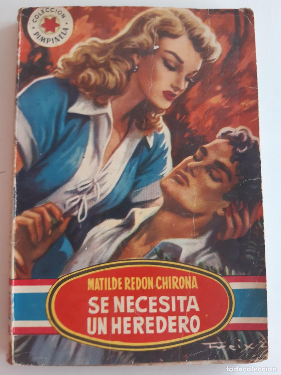 Libros de segunda mano: SE NECESITA UN HEREDERO PIMPINELA MATILDE REDON CHIRONA 283 BRUGUERA 1&ordm; edici&oacute;n 1952