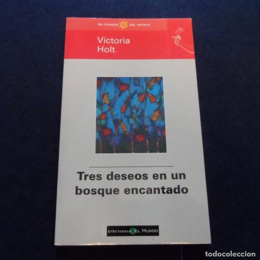 Libri di seconda mano: TRES DESEOS EN UN BOSQUE ENCANTADO. VICTORIA HOLT. BIBLIOTECA EL MUNDO. 1998