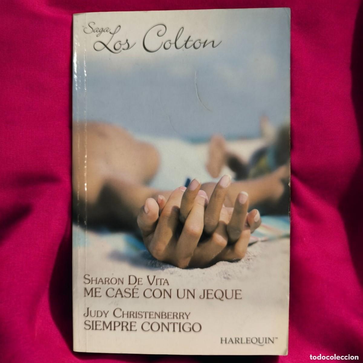 Libros de segunda mano: Saga Los Colton &ndash; Me Cas&eacute; Con Un Jeque / Siempre Contigo &ndash; Doble Novela Harlequin