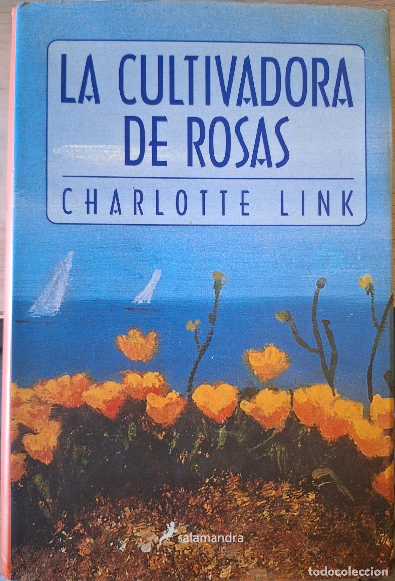 Libros de segunda mano: LA CULTIVADORA DE ROSAS. - LINK, Charlotte.