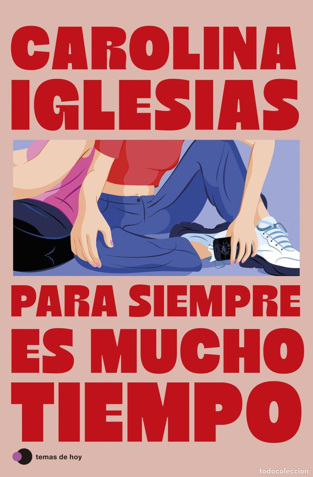 Libros de segunda mano: Para Siempre Es Mucho Tiempo - Carolina Iglesias - Ediciones Temas de Hoy - Historias de Hoy