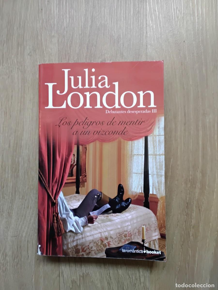 Libros de segunda mano: LOS PELIGROS DE MENTIR A UN VIZCONDE. JULIA LONDON. LA ROM&Aacute;NTICA BOOKET. 2011