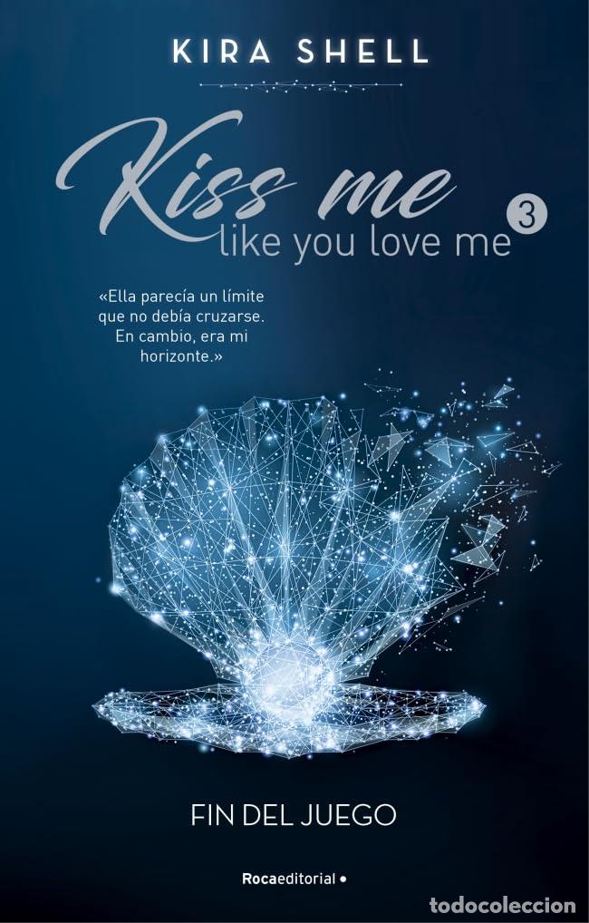 Libros de segunda mano: Fin del juego (Kiss Me Like You Love Me 3) (Novela)
