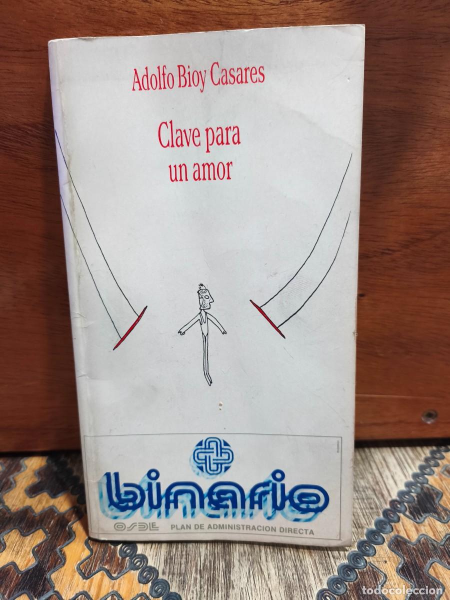 Libros de segunda mano: ADOLFO BIOY CASARES &ndash; CLAVE PARA UN AMOR - BIBLIOTECA P&Aacute;GINA 12 - 1989
