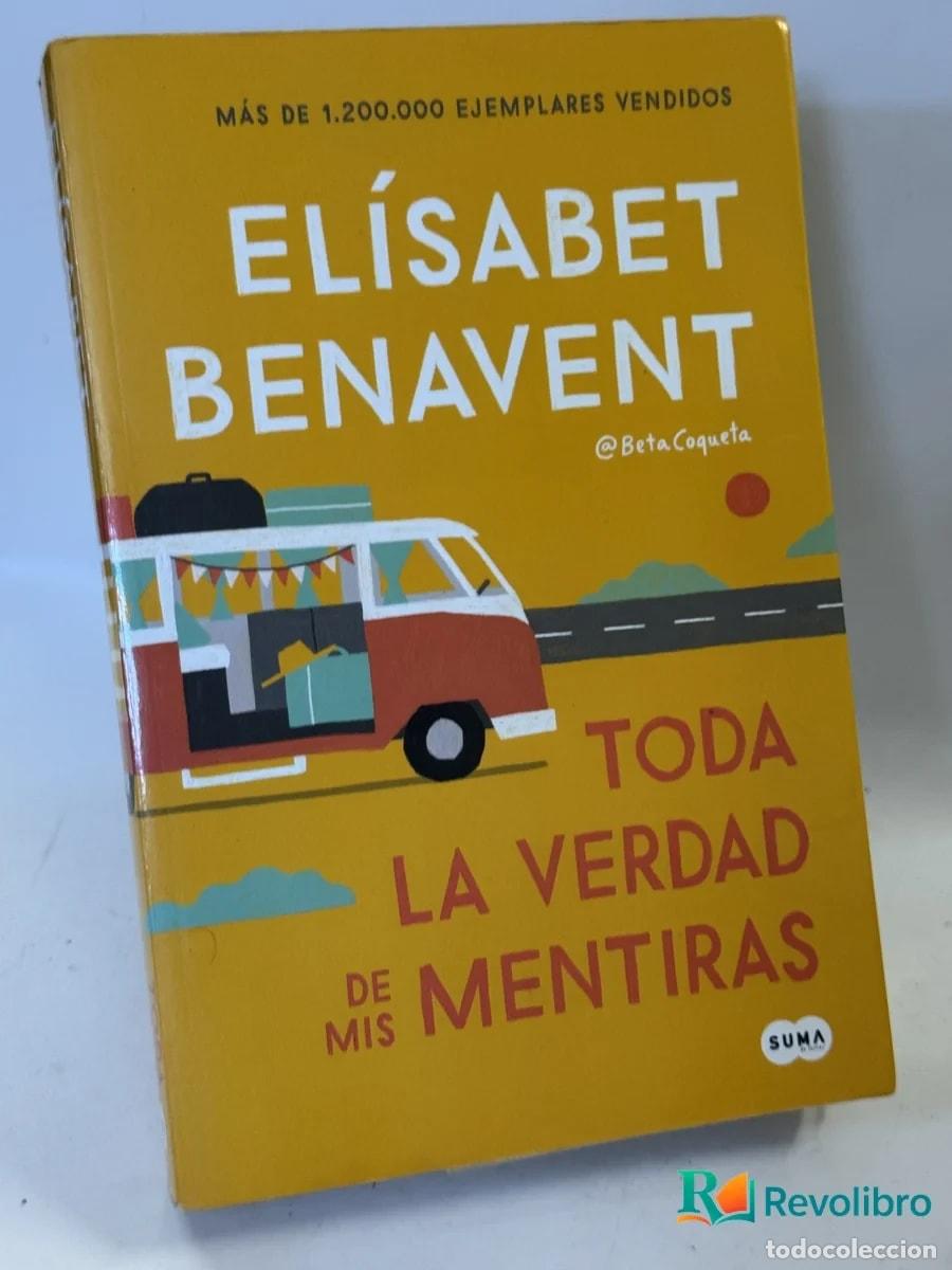 Libros de segunda mano: Toda la verdad de mis mentiras - El&iacute;sabet Benavent
