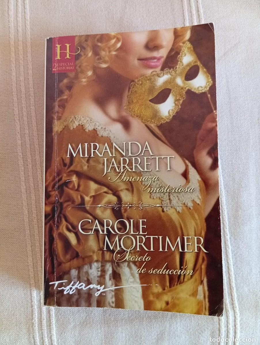 Libros de segunda mano: AMENAZA MISTERIOSA DE MIRANDA JARRETT Y SECRETO DE SEDUCCION DE CAROLE MORTIMER