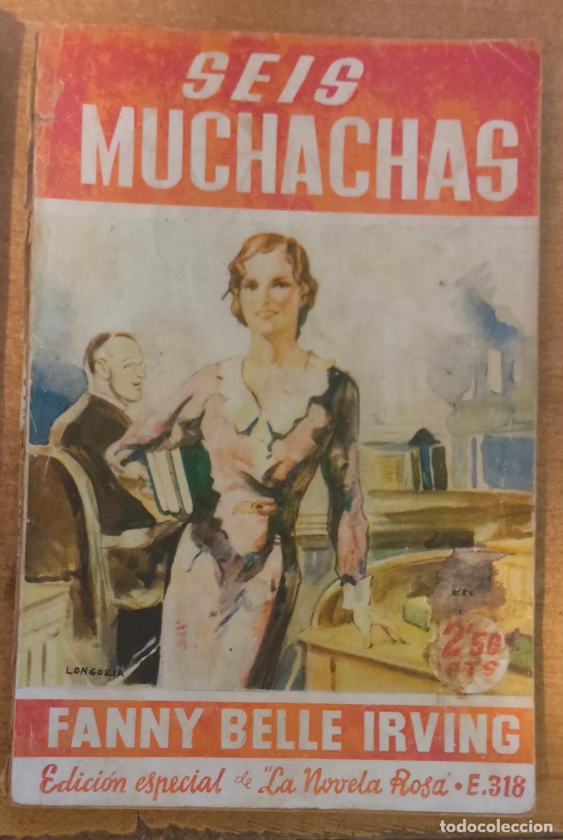 Libros de segunda mano: Seis muchachas, escrito por Fanny Belle Irving . n &ordm; 318 - la Novela rosa