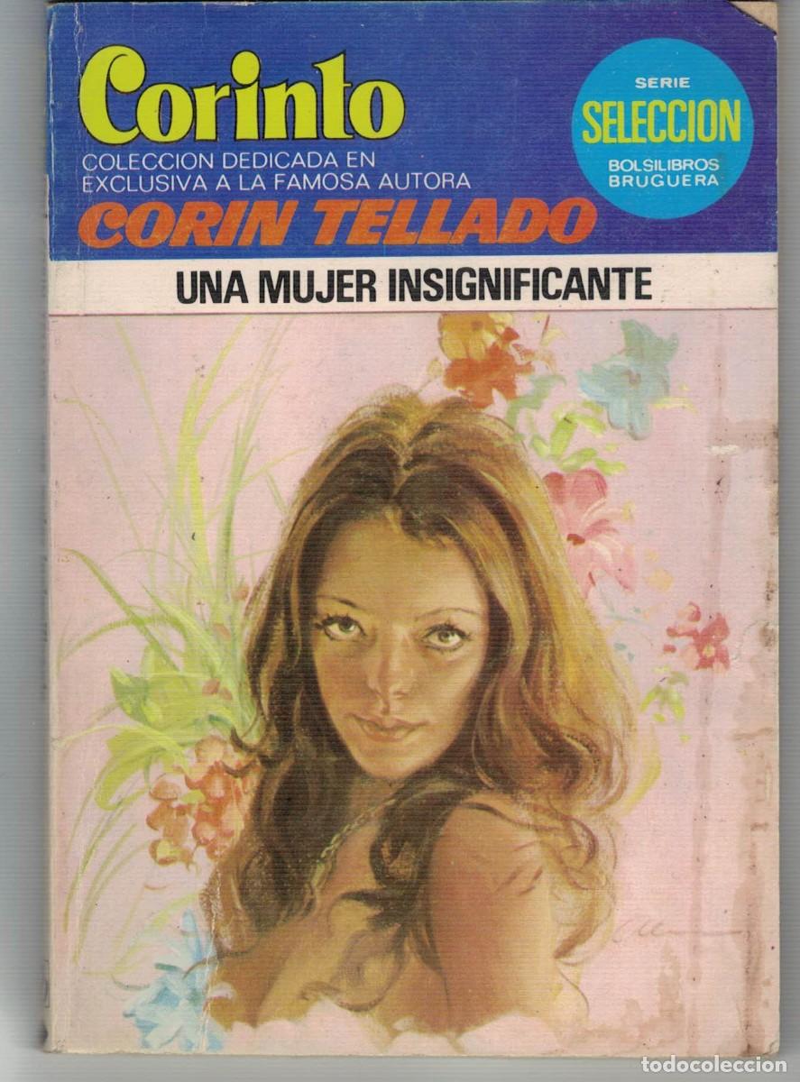 Libros de segunda mano: Cor&iacute;n Tellado &ndash; Una mujer insignificante &ndash; Colecci&oacute;n Corinto &ndash; Serie Selecci&oacute;n Bruguera