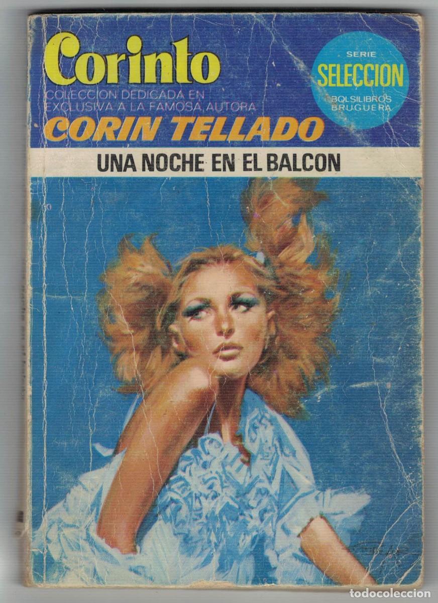 Libros de segunda mano: Cor&iacute;n Tellado &ndash; Una noche en el balc&oacute;n &ndash; Colecci&oacute;n Corinto &ndash; Serie Selecci&oacute;n Bruguera