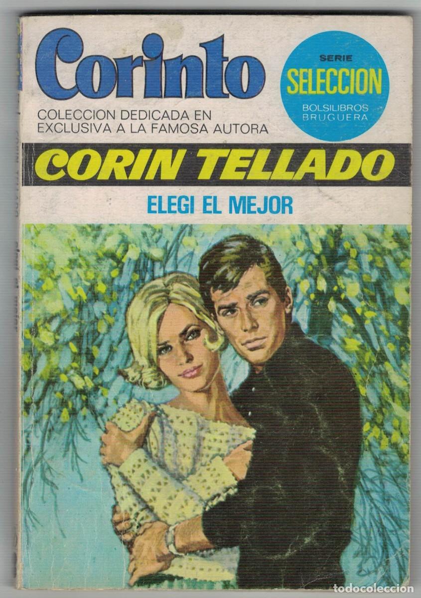 Libros de segunda mano: Cor&iacute;n Tellado &ndash; Eleg&iacute; el mejor &ndash; Colecci&oacute;n Corinto &ndash; Serie Selecci&oacute;n Bruguera