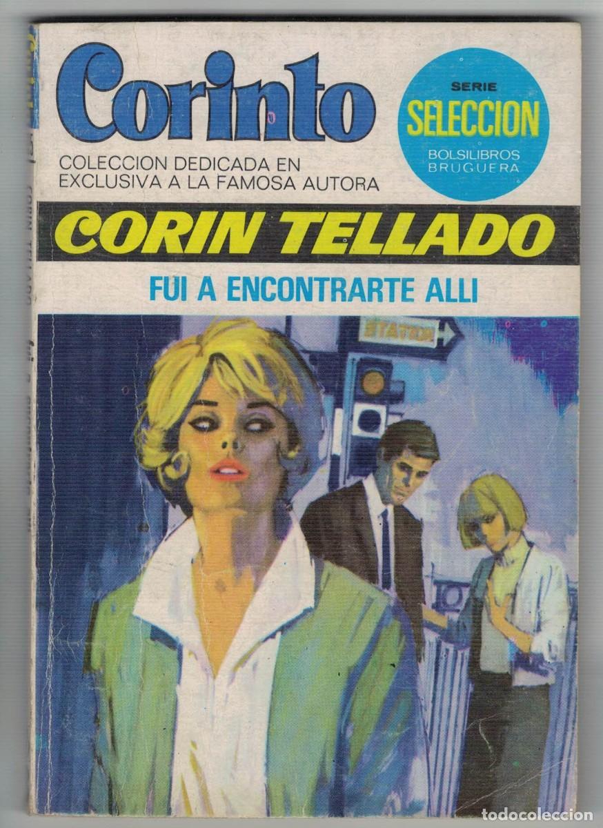 Libros de segunda mano: Cor&iacute;n Tellado &ndash; Fui a encontrarte all&iacute; &ndash; Colecci&oacute;n Corinto &ndash; Serie Selecci&oacute;n Bruguera