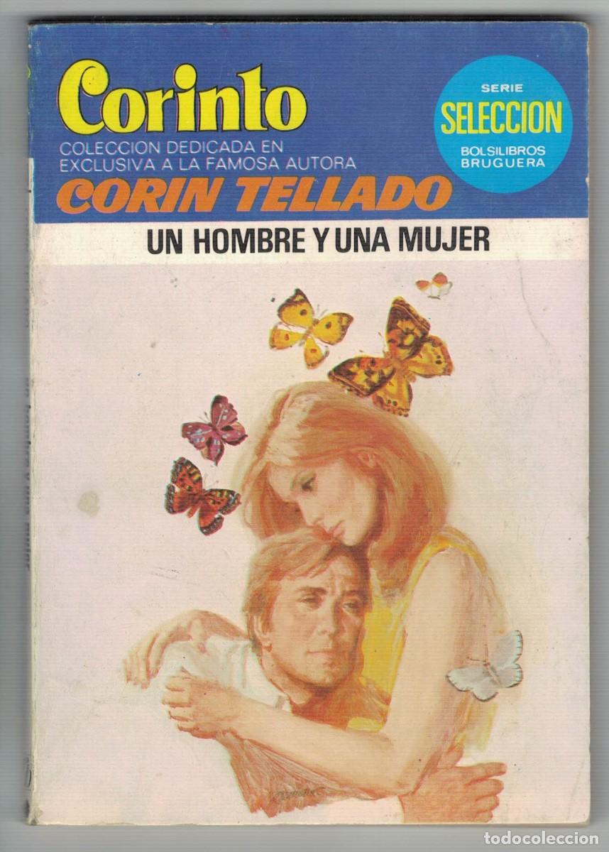 Libros de segunda mano: Cor&iacute;n Tellado &ndash; Un hombre y una mujer &ndash; Colecci&oacute;n Corinto &ndash; Serie Selecci&oacute;n Bruguera