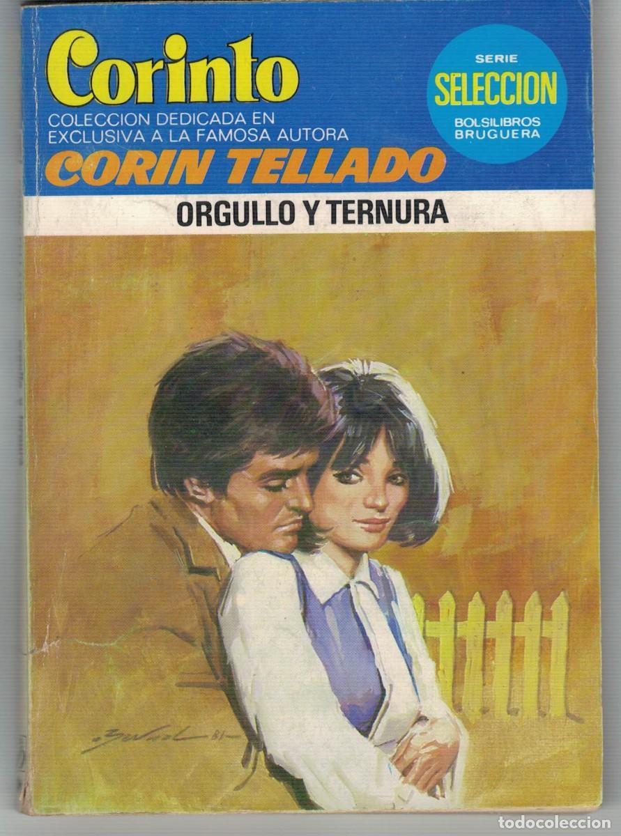 Libros de segunda mano: Cor&iacute;n Tellado &ndash; Orgullo y ternura &ndash; Colecci&oacute;n Corinto &ndash; Serie Selecci&oacute;n Bruguera