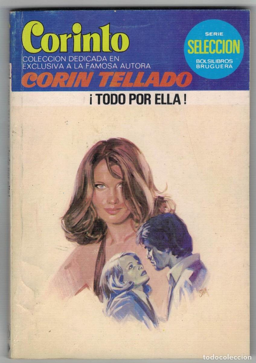 Libros de segunda mano: Cor&iacute;n Tellado &ndash; &iexcl;Todo por ella! &ndash; Colecci&oacute;n Corinto &ndash; Serie Selecci&oacute;n Bruguera