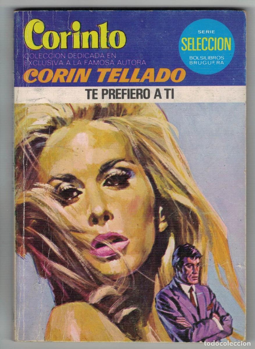 Libros de segunda mano: Cor&iacute;n Tellado &ndash; Te prefiero a ti &ndash; Colecci&oacute;n Corinto &ndash; Serie Selecci&oacute;n Bruguera