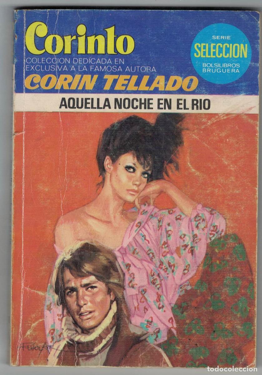 Libros de segunda mano: Cor&iacute;n Tellado &ndash; Aquella noche en el r&iacute;o &ndash; Colecci&oacute;n Corinto &ndash; Serie Selecci&oacute;n Bruguera
