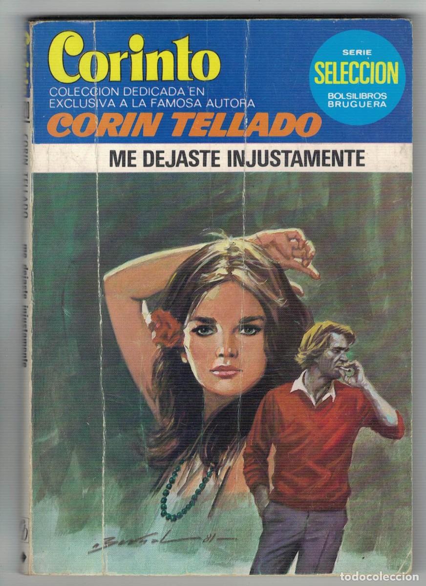 Libros de segunda mano: Cor&iacute;n Tellado &ndash; Me dejaste injustamente &ndash; Colecci&oacute;n Corinto &ndash; Serie Selecci&oacute;n Bruguera