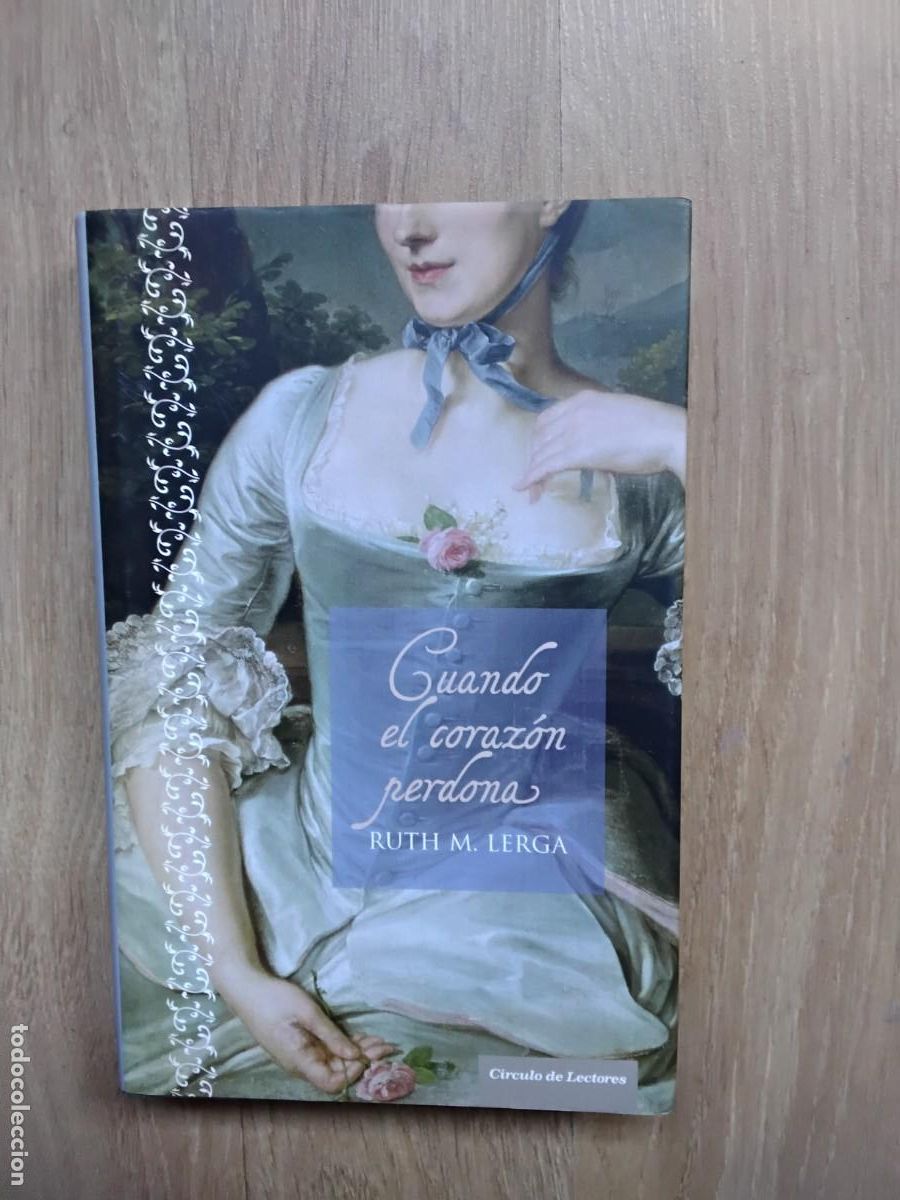 Livres d'occasion: CUANDO EL CORAZ&Oacute;N PERDONA. RUTH M. LERGA. C&Iacute;RCULO DE LECTORES. 2012