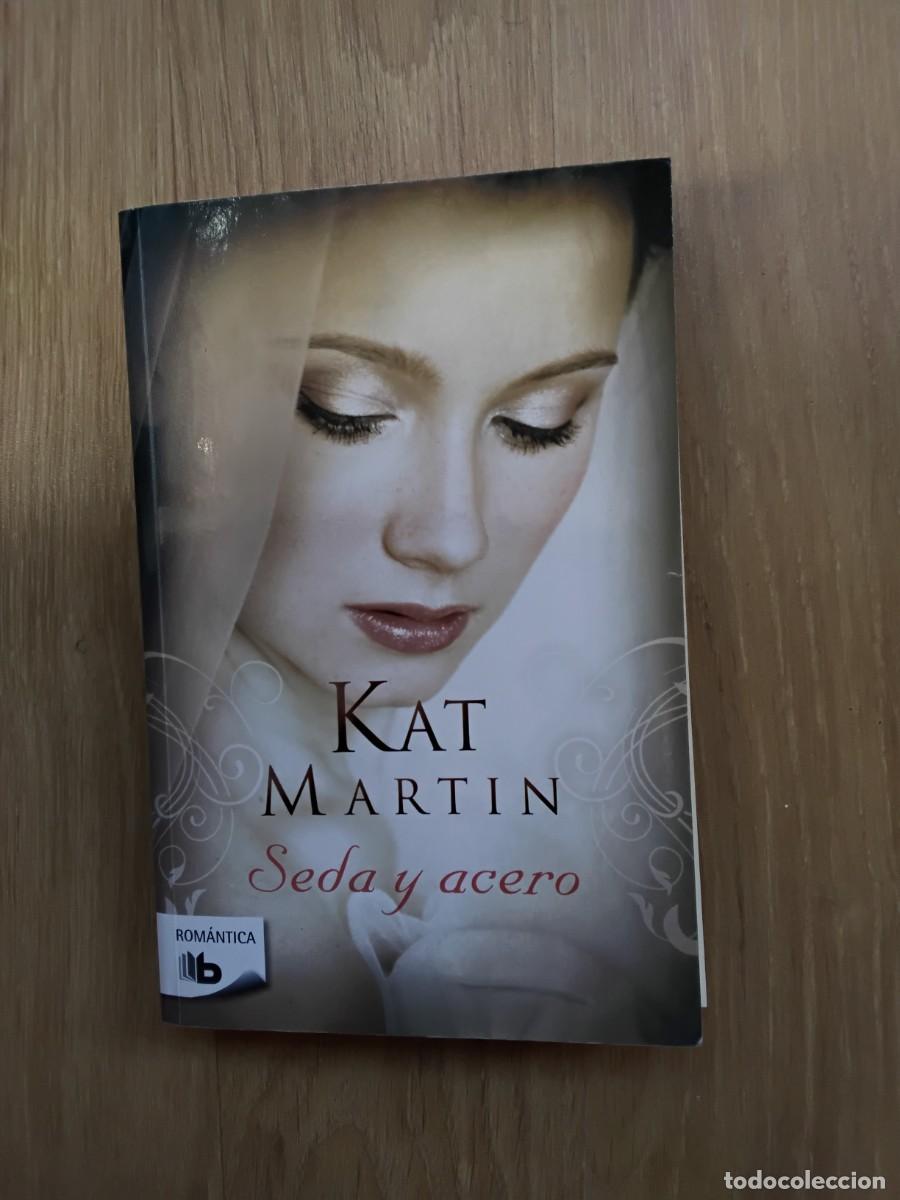 Libros de segunda mano: SEDA Y ACERO. KAT MARTIN. LAURA PAREDES. EDICIONES B ROM&Aacute;NTICA, 2012