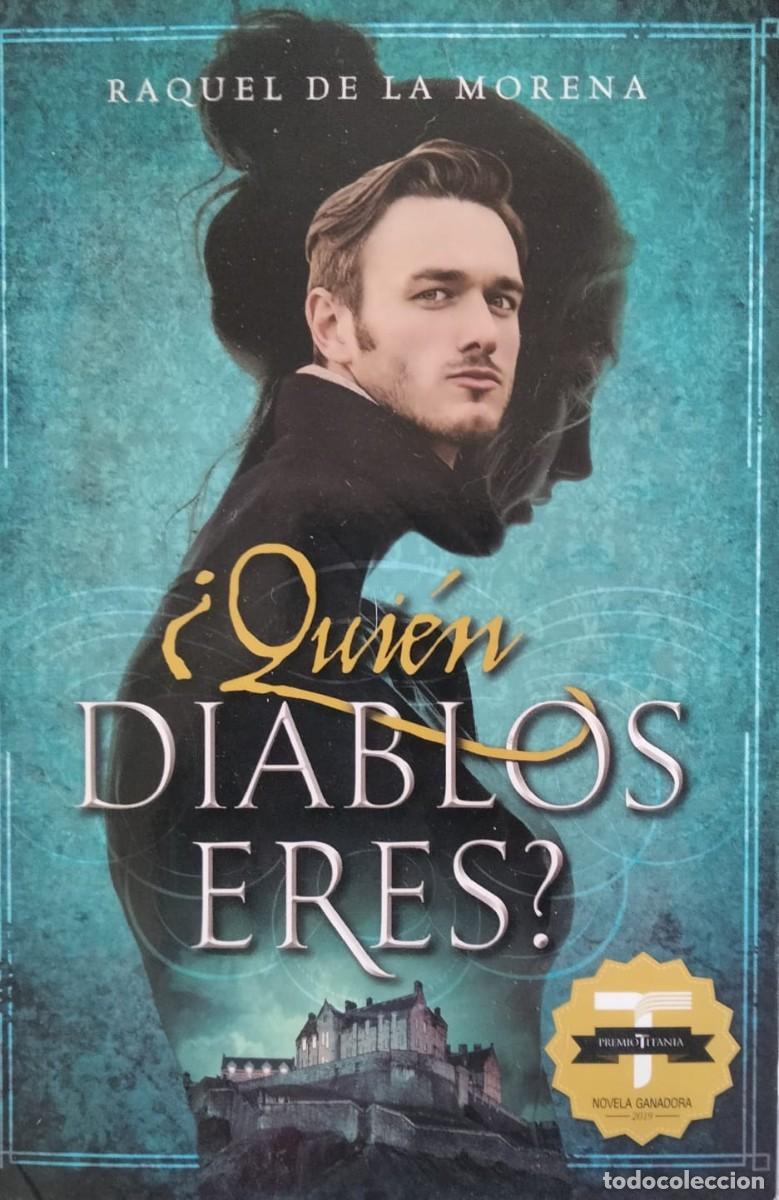 Libros de segunda mano: Raquel de la Morena-&iquest;Qui&eacute;n diablos eres?Titania.2019.