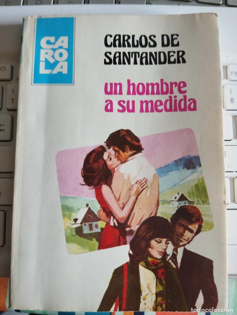 Libros de segunda mano: CAROLA-CARLOS de SANTANDER N&ordm; 684-UN HOMBRE A SU MEDIDA-BRUGUERA 1979