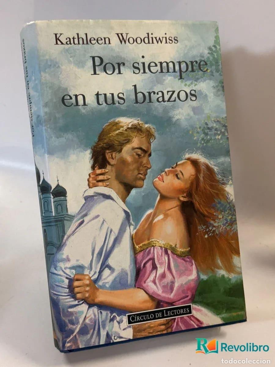 Libros de segunda mano: Por siempre en tus brazos - Kathleen Woodiwiss