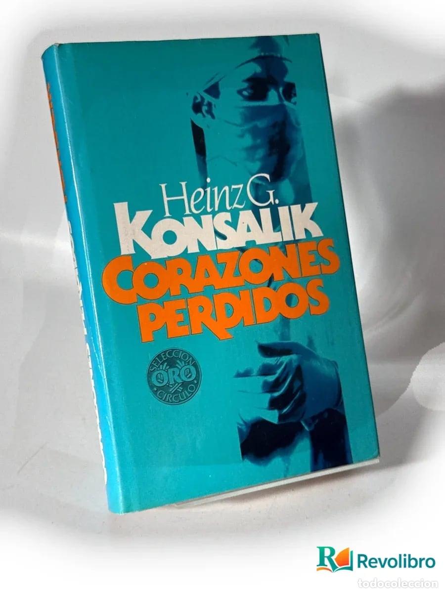 Libros de segunda mano: Corazones perdidos - 1&ordf; edici&oacute;n - Heinz G. Konsalik