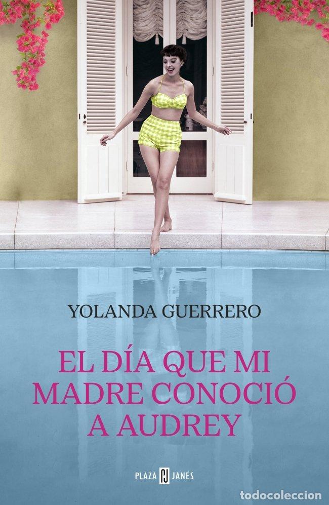 Libros de segunda mano: El D&iacute;a Que Mi Madre Conoci&oacute; a Audrey - Yolanda Guerrero - Plaza & Janes - &Eacute;xitos