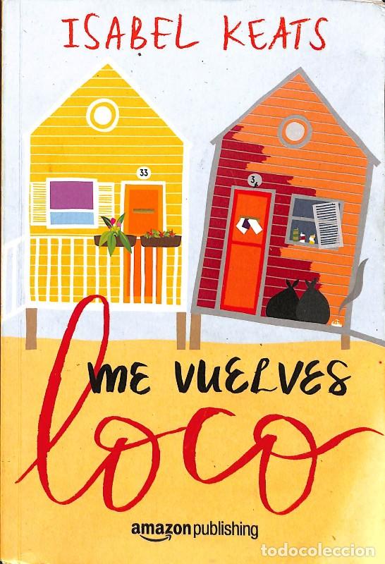 Libros de segunda mano: Me Vuelves Loco - Isabel Keats - Amazon Publishing