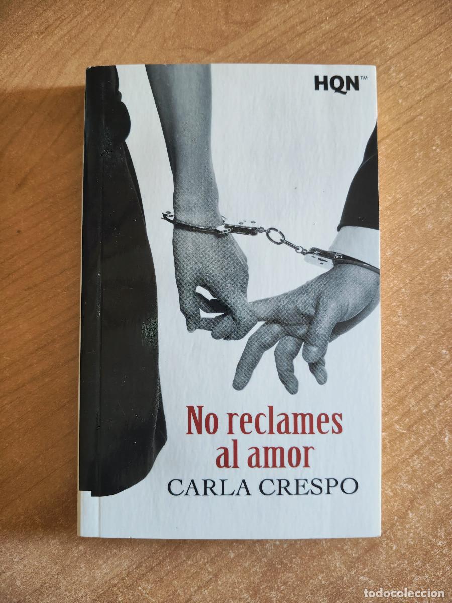 Libros de segunda mano: No reclames al amor - Carla Crespo - Harlequin, 2018