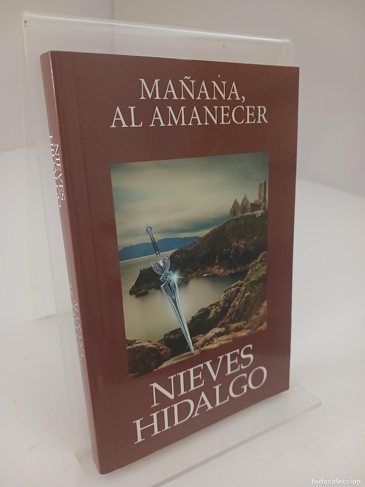 Libros de segunda mano: Ma&ntilde;ana, al amanecer - Nieves Hidalgo