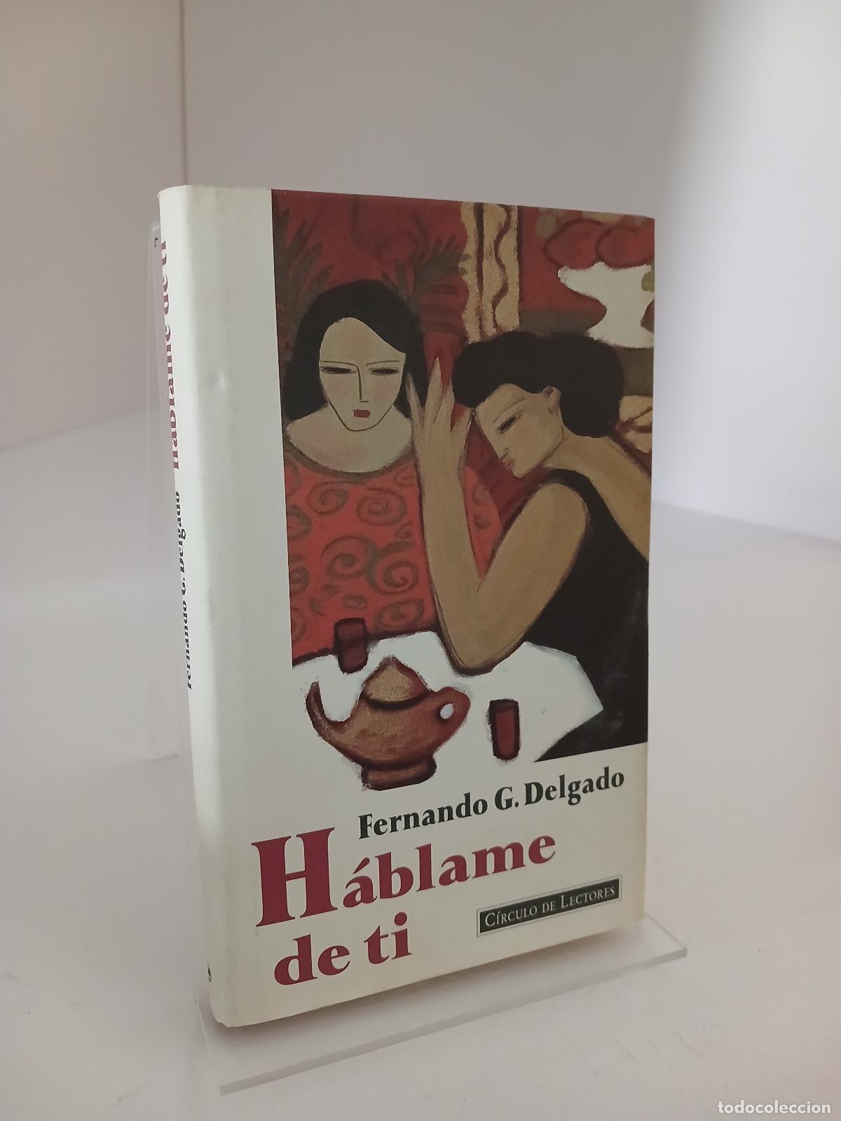 Libros de segunda mano: H&aacute;blame de ti - Fernando G. Delgado