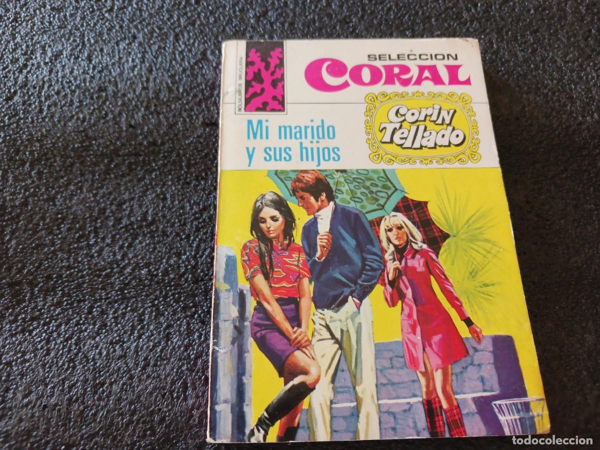 Libros de segunda mano: bolsilibros bruguera, mi marido y sus hijos, corin tellado, coleccion coral n&ordm; 264, a&ntilde;o 1965