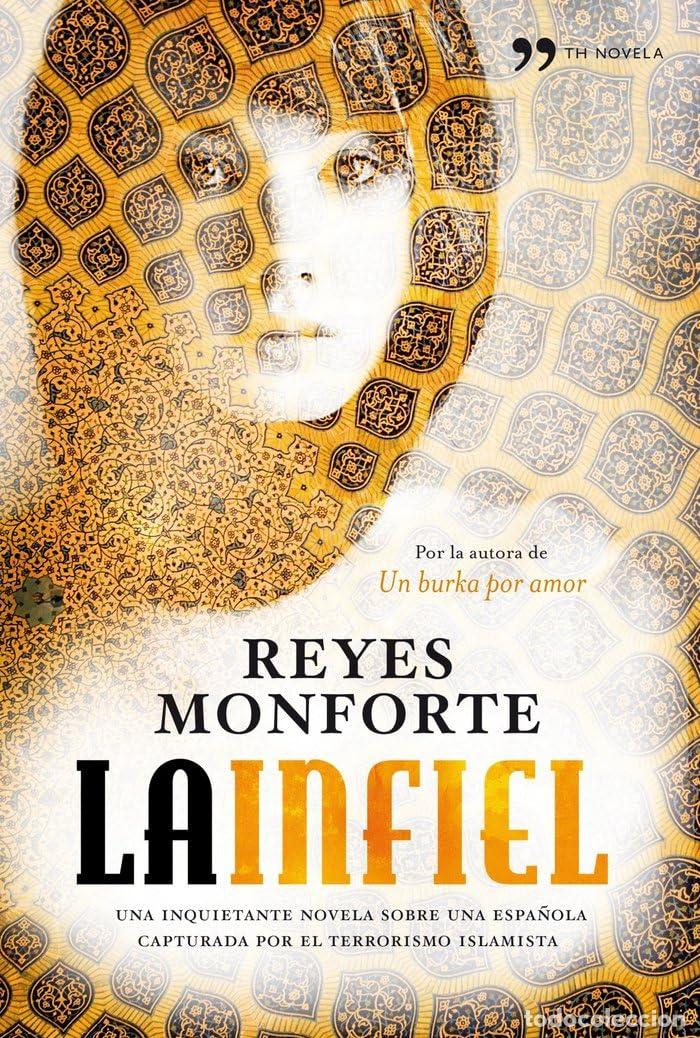 Libri di seconda mano: La infiel - Monforte, Reyes