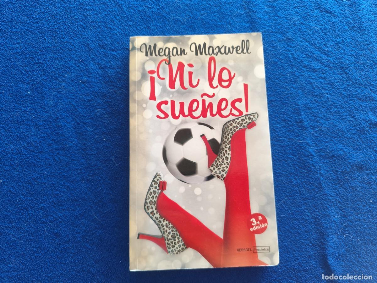 Libros de segunda mano: &iexcl;Ni lo Sue&ntilde;es! Megan Maxwell Ediciones Vers&aacute;til 2013 Colecci&oacute;n Rom&aacute;ntica