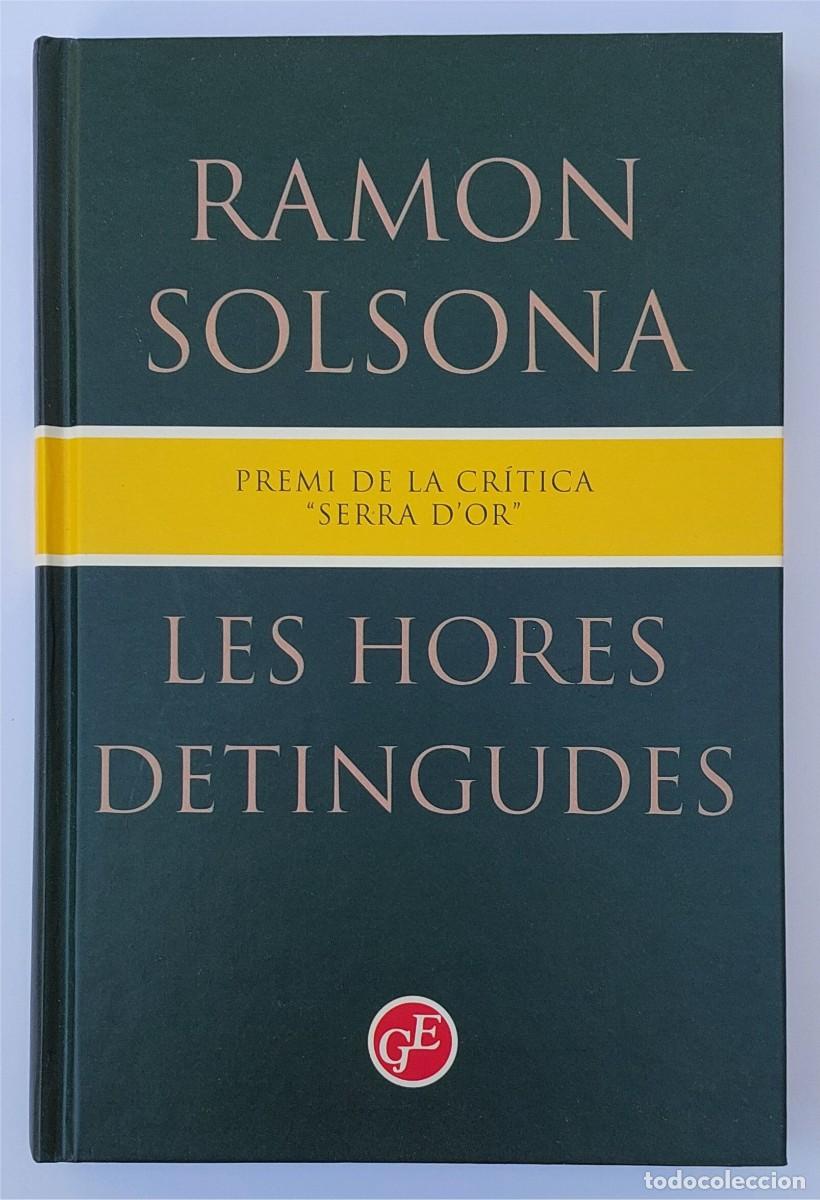 Libros de segunda mano: LES HORES DETINGUDES - RAMON SOLSONA (1994) - PREMI DE LA CR&Iacute;TICA SERRA D'OR