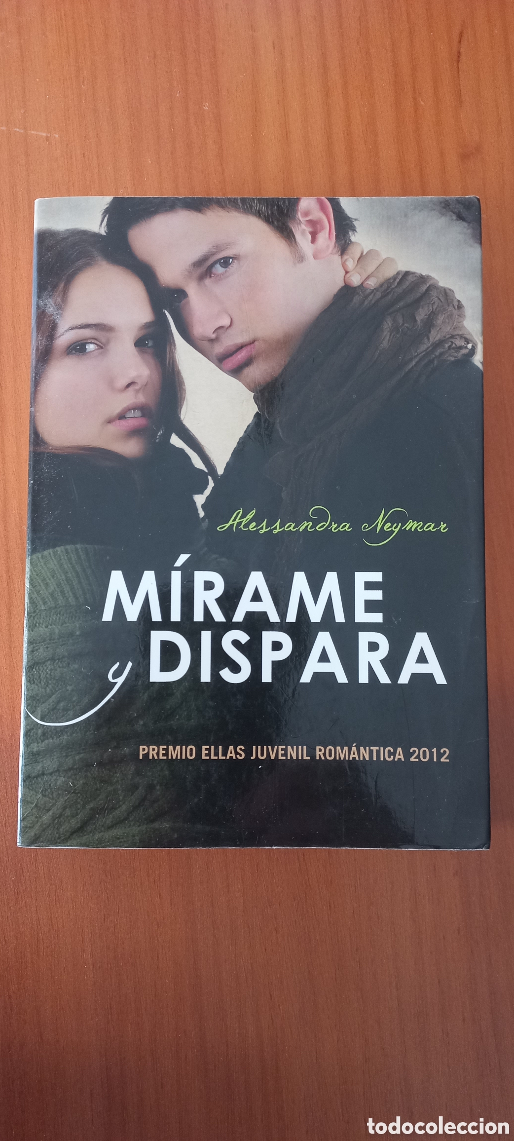 Libros de segunda mano: M&iacute;rame y dispara Alessandra Neymar Random House Mondadori 2012 1&ordf; edici&oacute;n