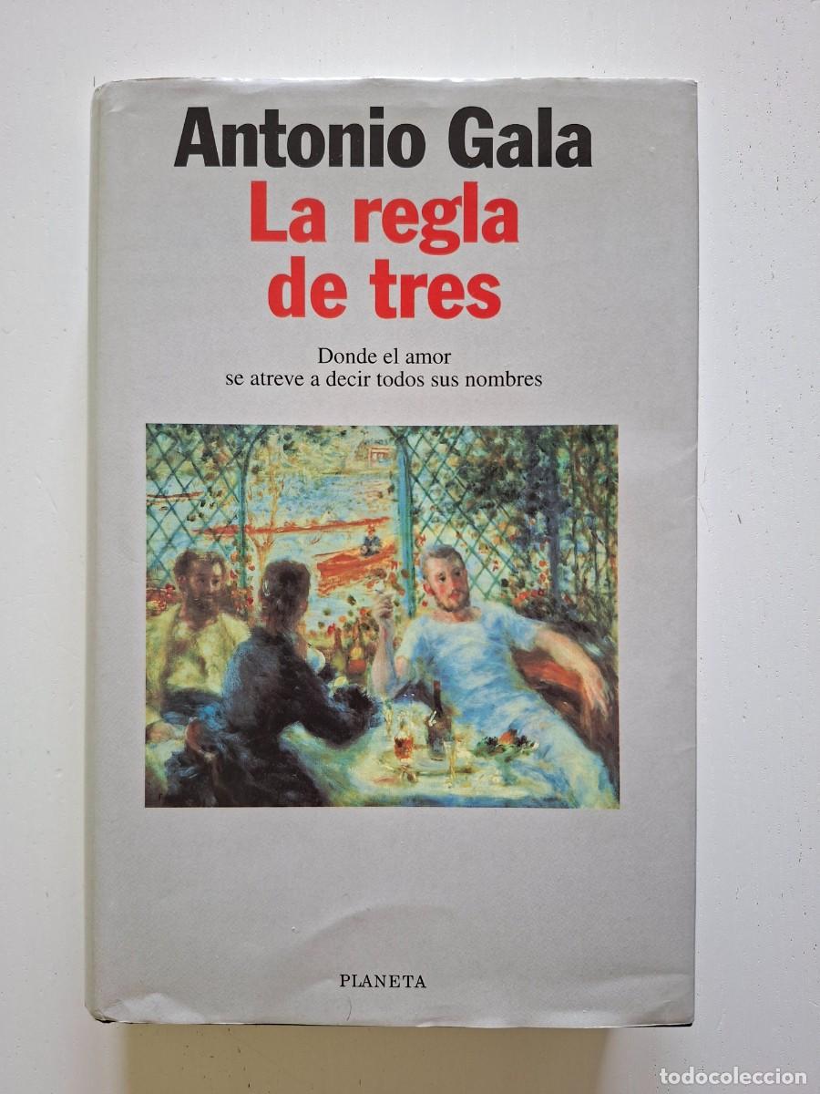 Libros de segunda mano: Libro La regla de tres. Autor Antonio Gala