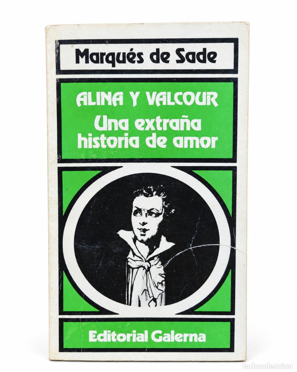 Libros de segunda mano: Marqu&eacute;s de Sade &ndash; Alina y Valcour: Una extra&ntilde;a historia de amor &ndash; Galerna