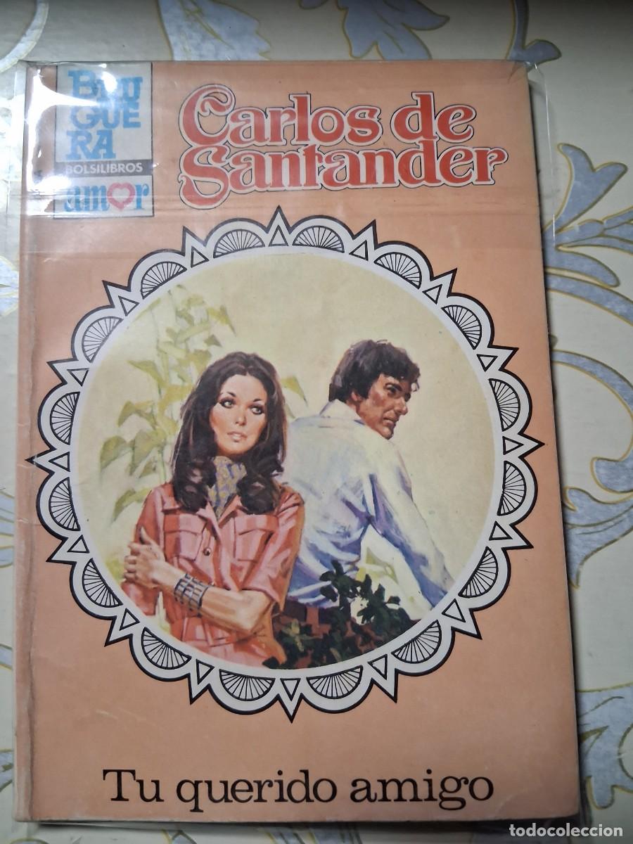 Libros de segunda mano: CARLOS DE SANTANDER, EDIT.BRUGUERA, COLE.BOLSILIBROS AMOR, TU QUERIDO AMIGO.
